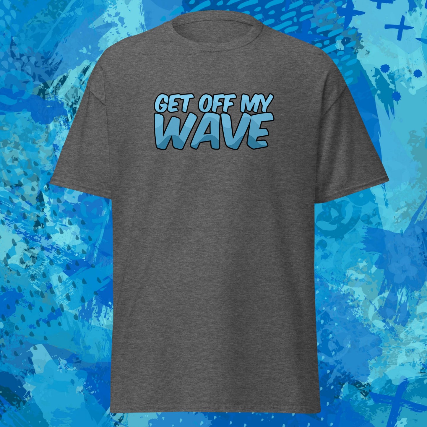 Get Off My Wave T-Shirt