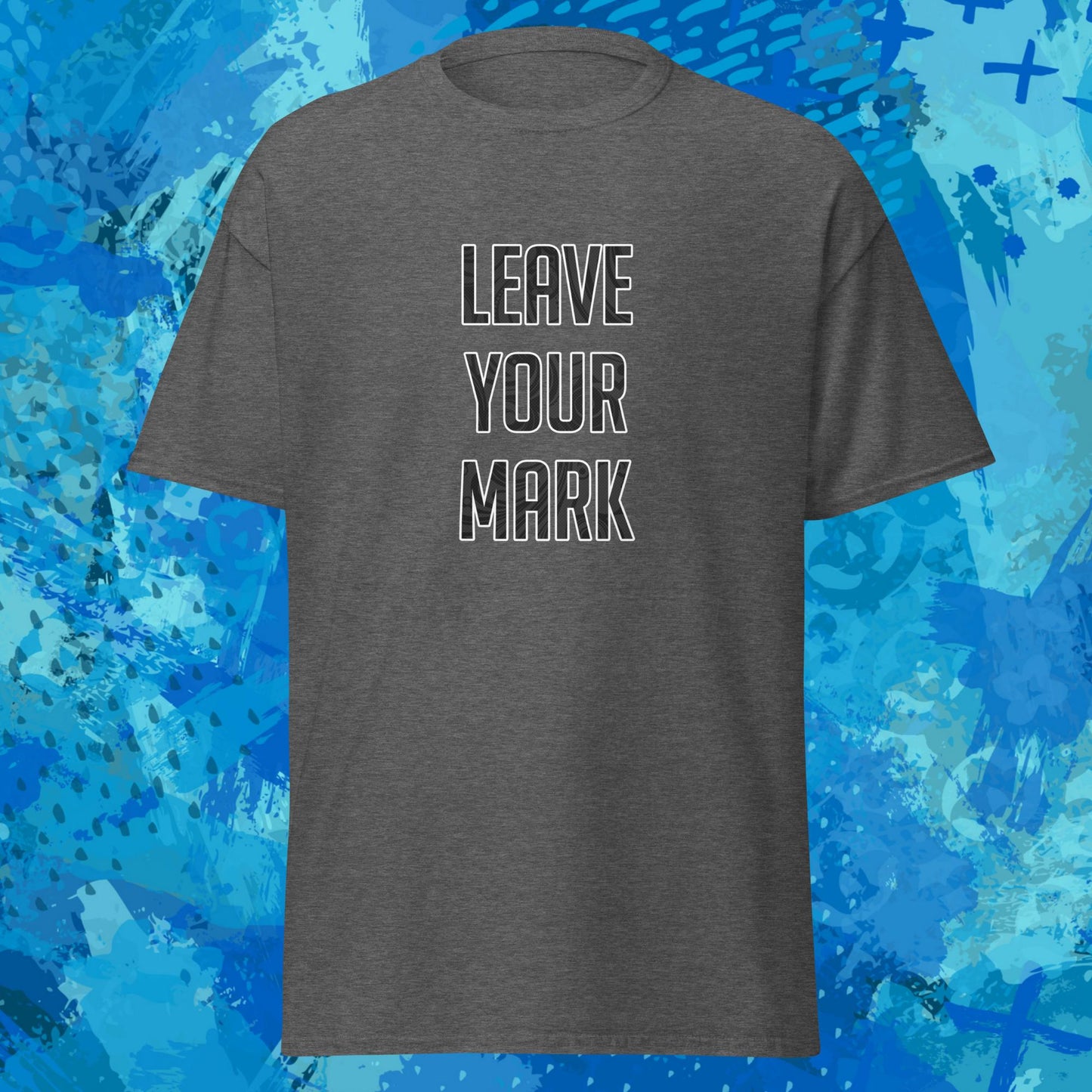 Leave Your Mark T-Shirt