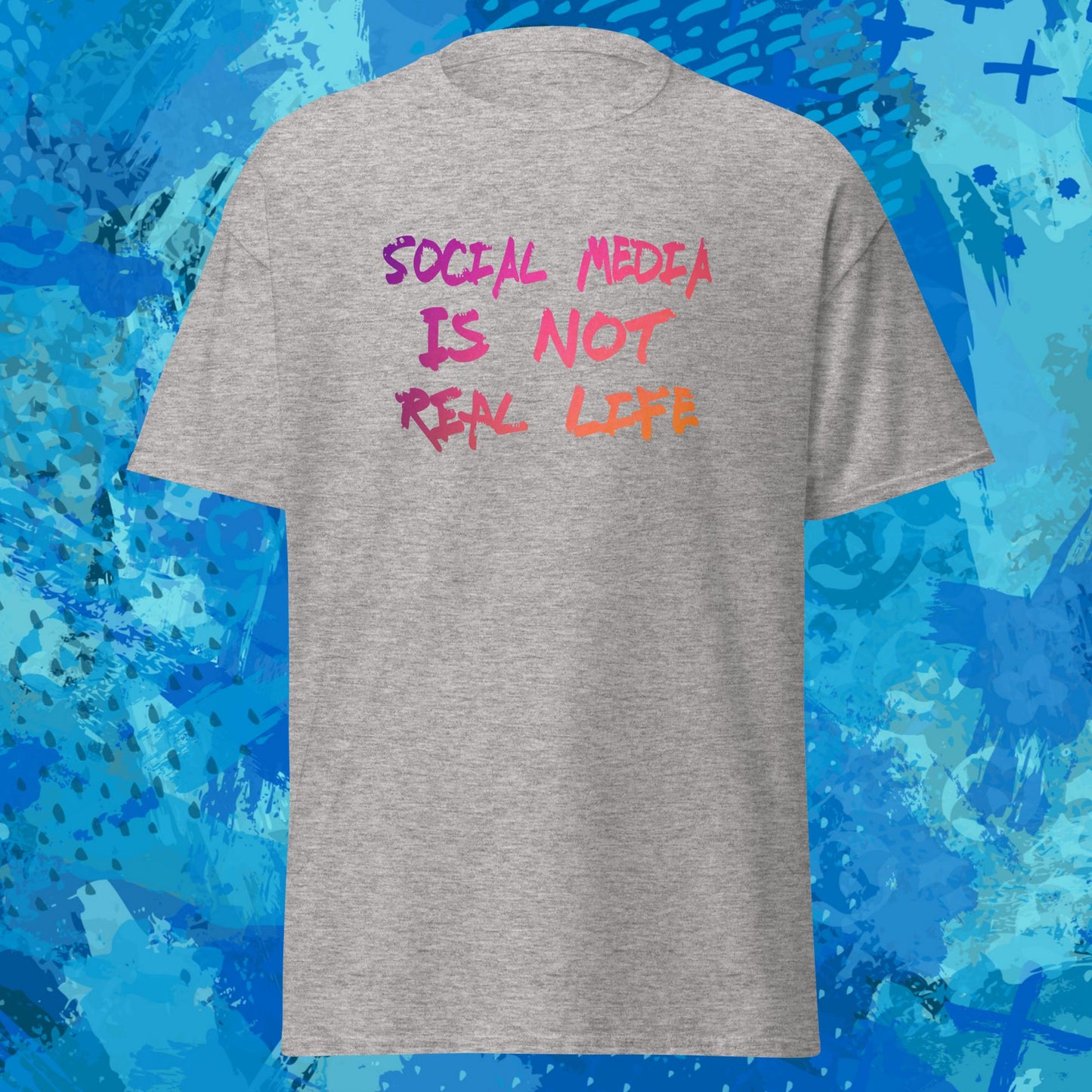Social Media Is Not Real Life T-Shirt